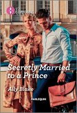 Secretly Married to a Prince (eBook, ePUB)
