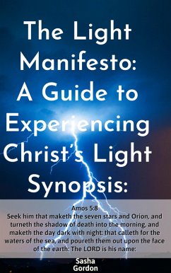 The Light Manifesto: A Guide to Experiencing Christ's Light (eBook, ePUB) - Gordon, Unique; Gordon, Sasha