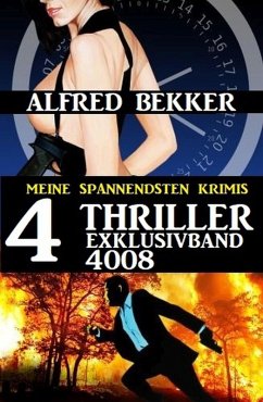 4 Thriller Exklusivband 4008 - Meine spannendsten Krimis (eBook, ePUB) - Bekker, Alfred
