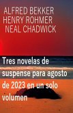 Tres novelas de suspense para agosto de 2023 en un solo volumen (eBook, ePUB)