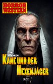 Horror-Western 09: Kane und der Hexenjäger (eBook, ePUB)
