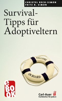 Survival-Tipps für Adoptiveltern (eBook, ePUB) - Rech-Simon, Christel; Simon, Fritz B.