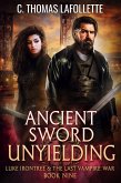 Ancient Sword Unyielding (Luke Irontree & The Last Vampire War, #9) (eBook, ePUB)