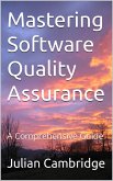 Mastering Software Quality Assurance: A Comprehensive Guide (eBook, ePUB)