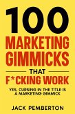 100 Marketing Gimmicks that F*cking Work (eBook, ePUB)