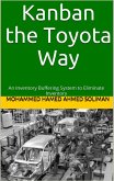 Kanban the Toyota Way: An Inventory Buffering System to Eliminate Inventory (eBook, ePUB)