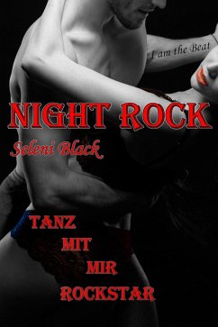 Night Rock: Tanz mit mir Rockstar (eBook, ePUB) - Black, Seleni