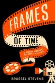 Frames of Time (eBook, ePUB) Frames of Time (eBook, ePUB)