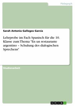 Lehrprobe im Fach Spanisch für die 10. Klasse zum Thema "En un restaurante argentino - Schulung des dialogischen Sprechens" (eBook, PDF)
