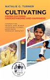 Cultivating Cross-Cultural Understanding and Happiness: Connecting Hearts and Minds: Fostering Global Happiness Through Empathy (Global Perspectives on Happiness: Navigating Cultures for a Positive Life, #6) (eBook, ePUB)