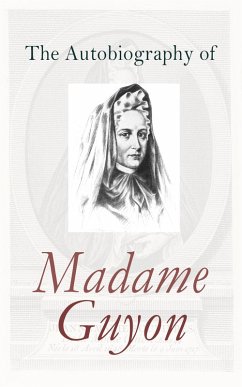The Autobiography of Madame Guyon (eBook, ePUB) - Guyon, Madame
