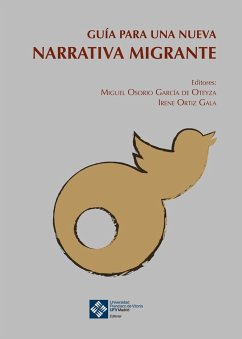 Guía para una nueva narrativa migrante (eBook, PDF) - Osorio García de Oteyza, Miguel; Ortiz Gala, Irene
