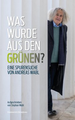 Was wurde aus den Grünen? (eBook, ePUB) - Wabl, Andreas; Wabl, Stephan