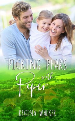 Picking Pears with Piper (Small Town Romance in Double Creek, #2) (eBook, ePUB) - Walker, Regina