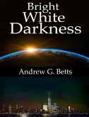 Bright White Darkness (eBook, ePUB)