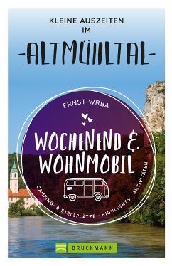 Wochenend & Wohnmobil Kleine Auszeiten im Altmühltal (eBook, ePUB) - Wrba, Ernst