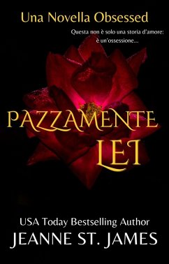 Cover Pazzamente Lei (La serie di novelle Obsessed, #4) (eBook, ePUB)