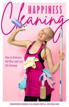 Happiness Cleaning (eBook, ePUB) - Kananen, Aurikatariina; Laine, Oona