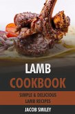 Lamb Cookbook: Simple & Delicious Lamb Recipes (eBook, ePUB)
