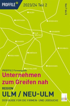 PROFFILE Firmenguide 2023/24 Region Ulm / Neu-Ulm – Teil 2 F bis Q (eBook, ePUB) - Firmenguide, PROFFILE