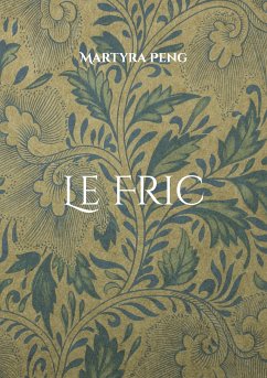 Le Fric (eBook, ePUB) - Peng, Martyra