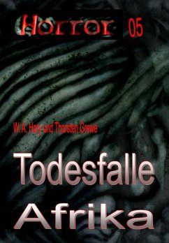 HORROR 005 Buchausgabe: Todesfalle Afrika (eBook, ePUB) - A. Hary, Wilfried; Grewe, Thorsten