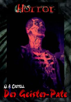 HORROR Buchausgabe 001: Der Geister-Pate (eBook, ePUB) - A. Castell, W.