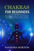 Chakras for Beginners: The Complete Guide with Extraordinary Techniques to Emanate Energy, Enhance the Aura and Harmonize the Chakras (Self-help, #2) (eBook, ePUB)