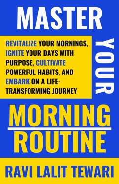Master Your Morning Routine (Journey to Life Mastery Series, #1) (eBook, ePUB) - Tewari, Ravi Lalit