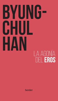 La agonía del Eros (eBook, ePUB) - Han, Byung-Chul