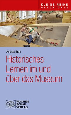 Historisches Lernen im und über das Museum (eBook, PDF) - Brait, Andrea