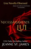 Necessariamente Lui (La serie di novelle Obsessed, #3) (eBook, ePUB)