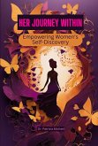 Her Journey Within: Empowering Women's Self-Discovery (eBook, ePUB)