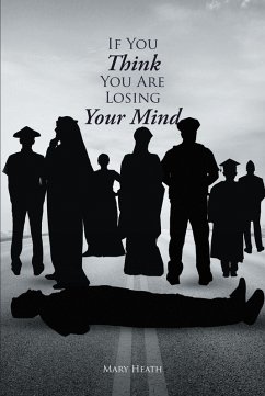 If You Think You Are Losing Your Mind (eBook, ePUB) - Heath, Mary