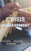 Crisis Management: Strategies for Mitigating and Recovering from Disasters (eBook, ePUB)