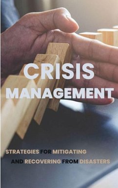 Crisis Management: Strategies for Mitigating and Recovering from Disasters (eBook, ePUB) - Johnson, Susie