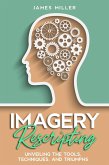 Imagery Rescripting: Unveiling the Tools, Techniques, and Triumphs (eBook, ePUB)
