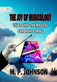 The Joy of Musicology: Unleashing the Magical Symphony for All (eBook, ePUB)