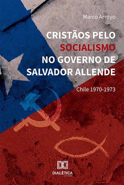 Cristãos pelo Socialismo no Governo de Salvador Allende (eBook, ePUB)