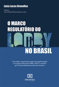 O marco regulatório do lobby no Brasil (eBook, ePUB) - Bruxellas, Luíza Lucas