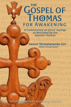 Cover The Gospel of Thomas for Awakening: A Commentary on Jesus' Sayings as Recorded by the Apostle Thomas (eBook, ePUB)