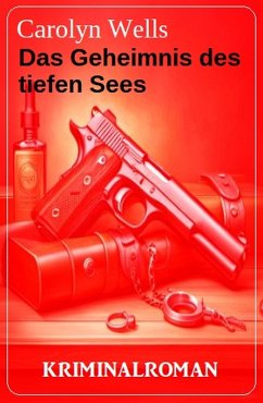 Das Geheimnis des tiefen Sees: Kriminalroman (eBook, ePUB) - Wells, Carolyn