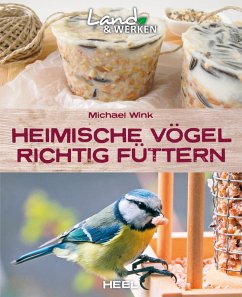 Heimische Vögel richtig füttern (eBook, ePUB) - Wink, Michael