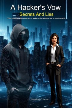 A Hacker's Vow:Secrets and Lies (eBook, ePUB) - Coleman, Marshall