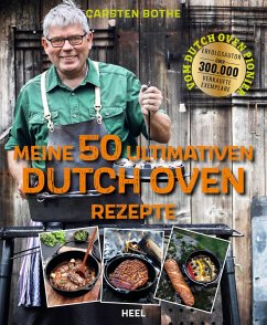 Meine 50 ultimativen Dutch-Oven-Rezepte (eBook, ePUB) - Bothe, Carsten
