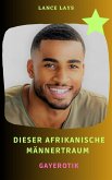 Dieser afrikanische Männertraum (eBook, ePUB) Dieser afrikanische Männertraum (eBook, ePUB)