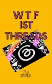 WTF ist Threads ?? (eBook, ePUB)