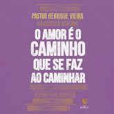 O amor é o caminho que se faz ao caminhar (MP3-Download)