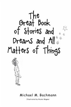 The Great Book of Stories and Dreams and All Matters of Things (eBook, ePUB) - Bachmann, Michael M.
