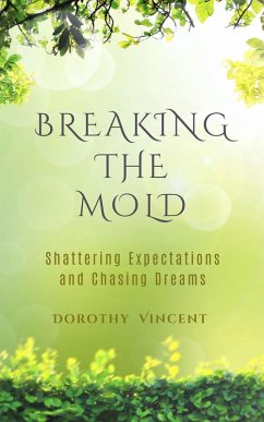 Breaking the Mold (eBook, ePUB) - Vincent, Dorothy